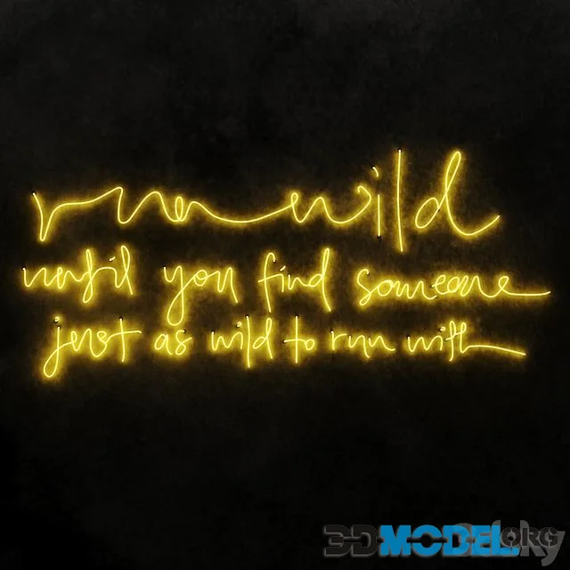 Run wild until you find someone Neon light