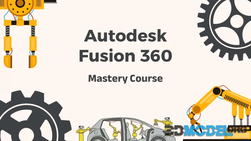 Udemy - Fusion 360 Mastery: Beginner to Advanced with Projects